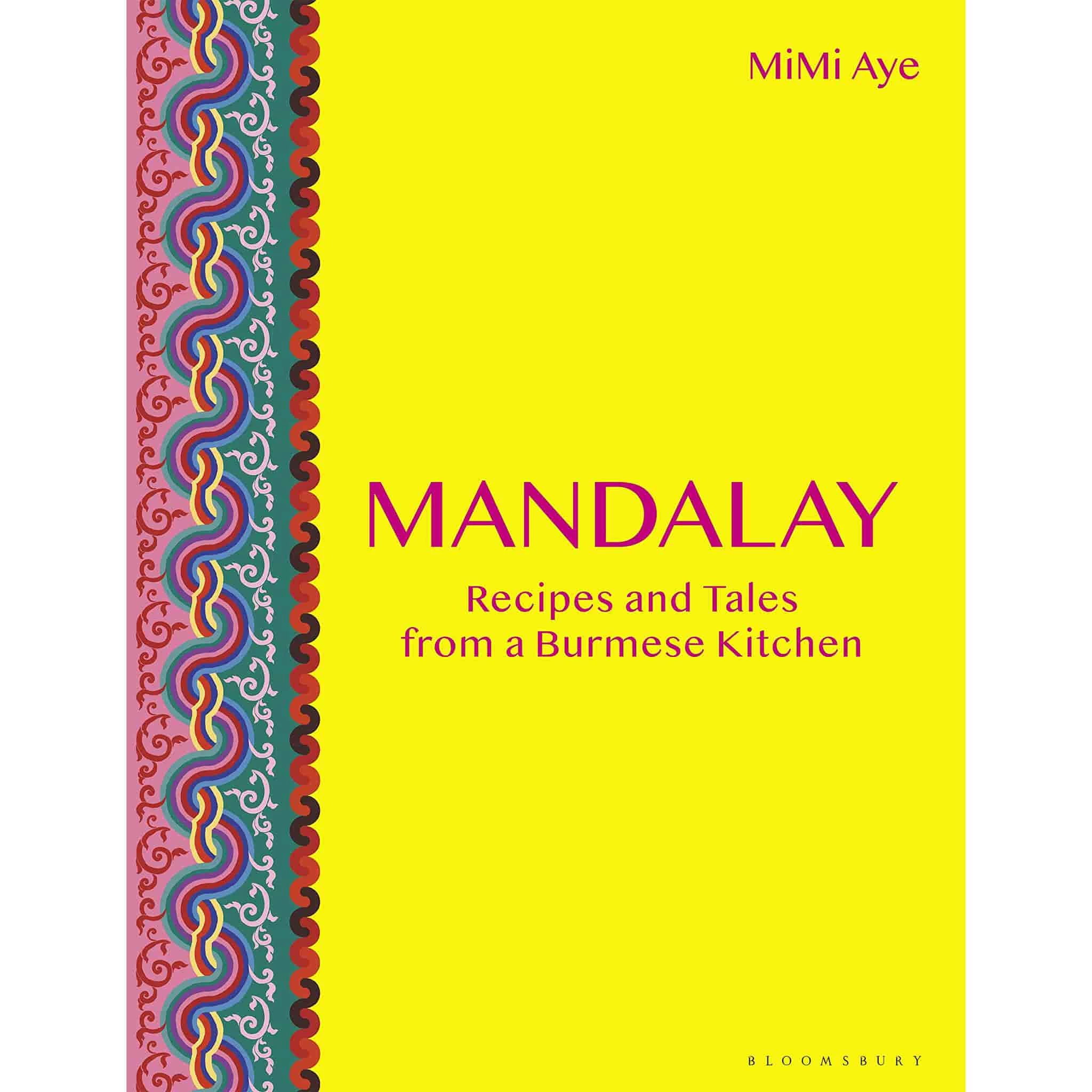 Bloomsbury Mandalay Par Mimi Aye Cookbooks 3 Bloomsbury Mandalay Par Mimi Aye Cookbooks