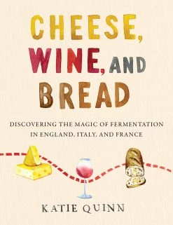 HarperCollins Fromage, Vin Et Pain Par Katie Quinn