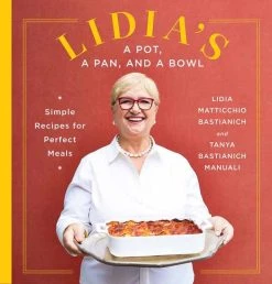 Alfred A. Knopf Cookbooks Lidia's A Pot, A Pan, And A Bowl Par Lidia Matticchio Bastianich