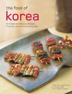 Periplus Editions Cookbooks The Food Of Korea Par Injoo Chun, Jaewoon Lee & Youngran Baek