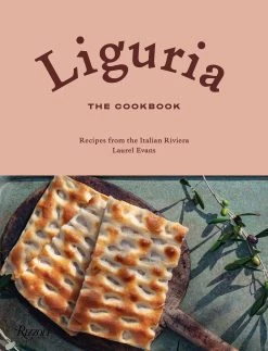 Rizzoli International Publications Ligurie Par Laurel Evans Cookbooks