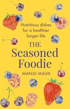 Little, Brown Publishing Group Cookbooks The Seasoned Foodie Par Manju Malhi