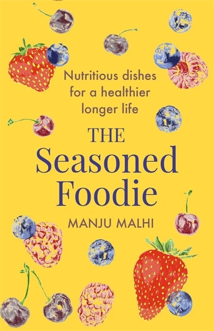 Little, Brown Publishing Group Cookbooks The Seasoned Foodie Par Manju Malhi 3 Little, Brown Publishing Group Cookbooks The Seasoned Foodie Par Manju Malhi