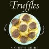 Hatherleigh Press Cuisiner Avec Des Truffes Par Susi Gott Securet Cookbooks -Sous Chef Boutique 9781578268184 scaled 1