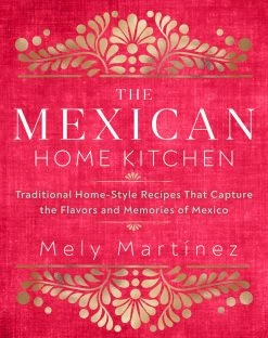Rock Point Cookbooks The Mexicain Home Kitchen Par Mely Martinez