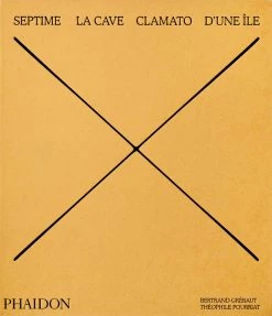 Phaidon Cookbooks Septime, La Cave, Clamato, D'une Ile Par Bertrand Grebaut & Théophile Pourriat