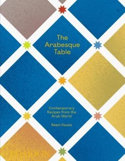 Phaidon La Table Arabe Par Reem Kassis Cookbooks