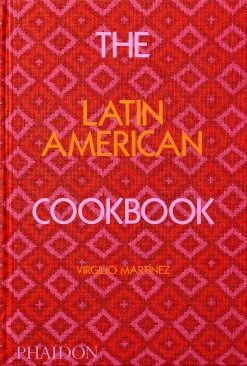 Phaidon Le Livre De Cuisine Latino-américain Par Virgilio Martinez Cookbooks
