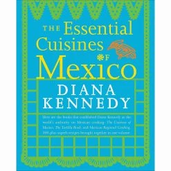 Random House Cuisines Essentielles Du Mexique Par Diana Kennedy