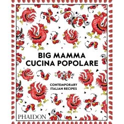 Phaidon Big Mamma Cucina Popolare: Recettes Italiennes Contemporaines Livres De Cuisine