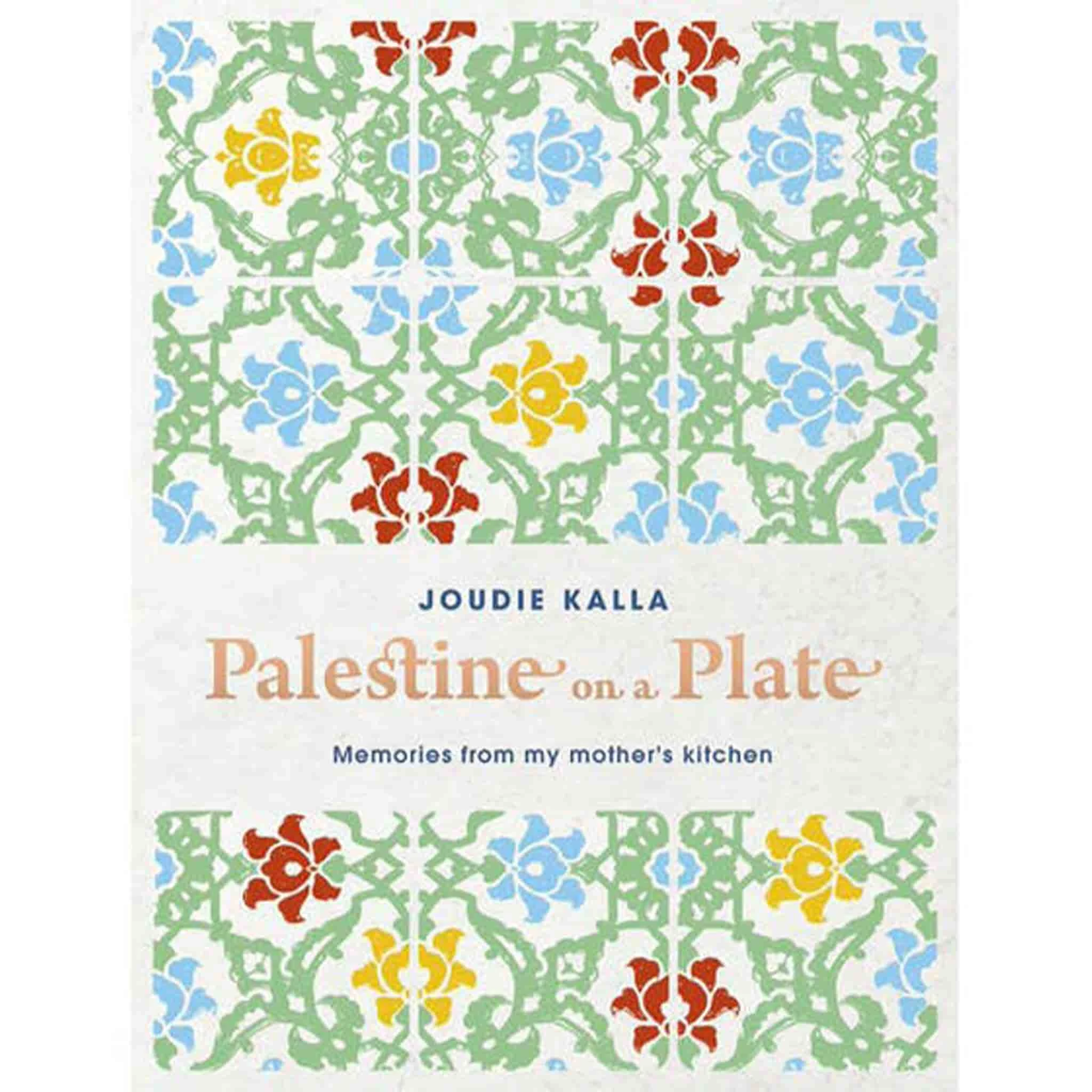 White Lion Publishing Palestine On A Plate Par Joudie Kalla Cookbooks 3 White Lion Publishing Palestine On A Plate Par Joudie Kalla Cookbooks