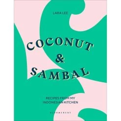 Bloomsbury Cookbooks Coconut & Sambal Par Lara Lee