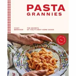 Hardie Grant Pasta Grannies: Les Secrets De La Meilleure Maison D'Italie Cooks Cookbooks